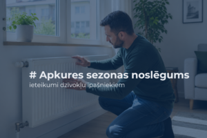 Ietekumi dzivoklu pasniekiem pec apkures noslegsanas